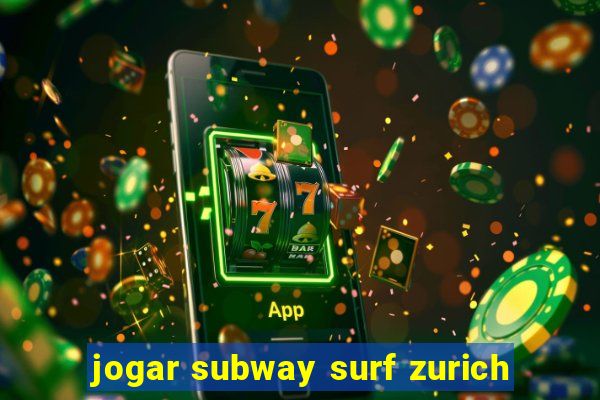 jogar subway surf zurich